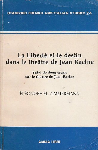 Imagen de archivo de La Liberte et le Destin dans le Theatre de Jean Racine a la venta por Better World Books