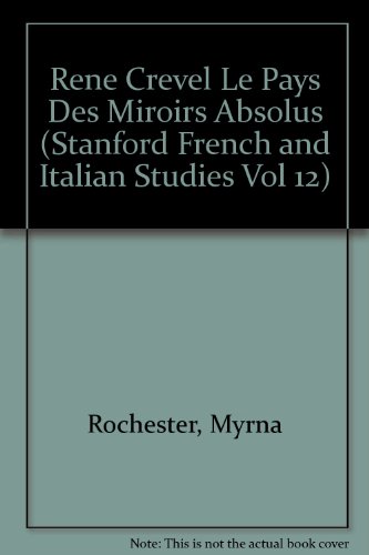Stock image for Rene Crevel Le Pays Des Miroirs Absolus (Stanford French and Italian Studies Vol 12) for sale by Midtown Scholar Bookstore