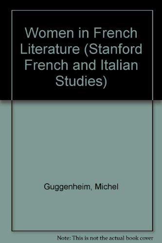 Women in French Literature (Stanford French & Italian Studies) (English and French Edition)