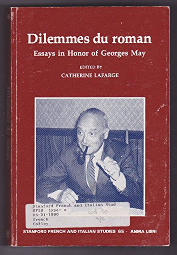 Imagen de archivo de Dilemmes Du Roman: Essays in Honor of Georges May (Stanford French & Italian Studies) a la venta por Wonder Book