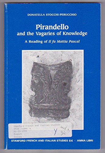 9780915838820: Pirandello and the Vagaries of Knowledge: A Reading of Il Fu Mattia Pascal