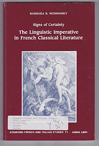 Signs of Certainty: The Linguistic Imperative in French Classical Literature
