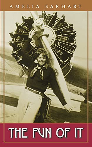 Stock image for The Fun of It: Random Records of My Own Flying and of Women in Aviation for sale by Aaron Books