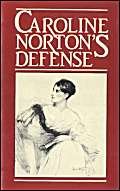 Stock image for Caroline Norton S Defense: English Laws for Women in the 19th Centu for sale by ThriftBooks-Atlanta