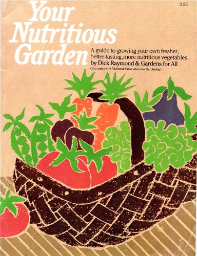 Your Nutritious Garden (9780915873036) by Dick Raymond