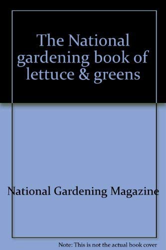 Beispielbild fr The National gardening book of lettuce & greens. zum Verkauf von 2Vbooks