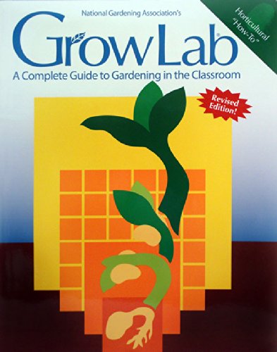 Stock image for Grow Lab: A Complete Guide to Gardening in the Classroom for sale by HPB-Red
