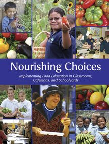 9780915873517: Nourishing Choices: Implementing Food Education in Classrooms, Cafeterias, and Schoolyards