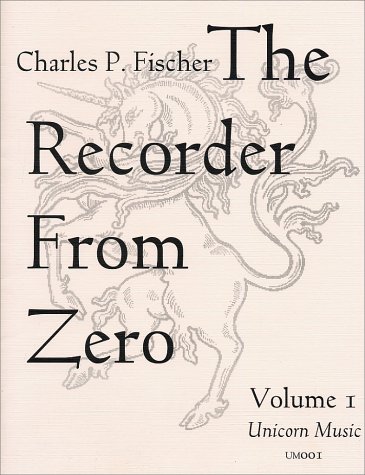 9780915888023: The Recorder from Zero: A Method for Beginners on Soprano Recorder, Vol. 1