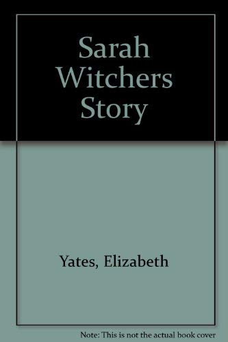 Sarah Witchers Story (9780915892112) by Yates, Elizabeth