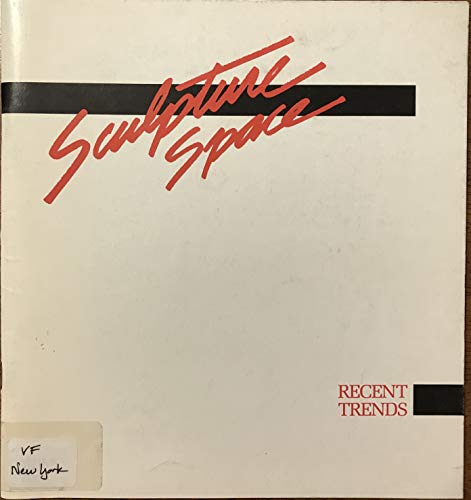 Stock image for Sculpture Space Recent Trends: An Exhibition, Museum of Art, Munson-Williams-Proctor Institute, Utica, New York, April 7-June 10, 1984 for sale by Hoosac River Books