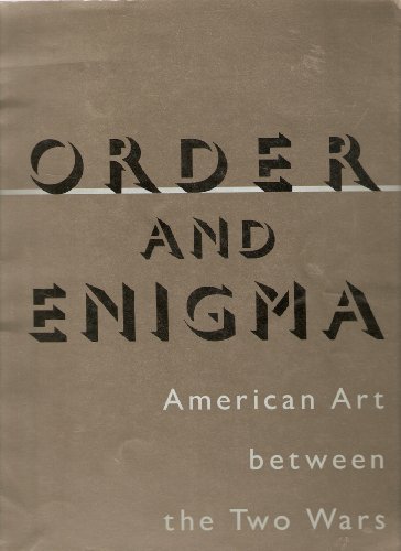 Stock image for ORDER AND ENIGMA American Art Between the two Wars for sale by Gian Luigi Fine Books
