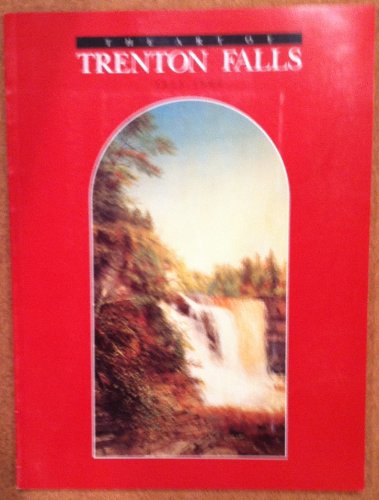 Imagen de archivo de The Art of Trenton Falls, 1825-1900 a la venta por ThriftBooks-Dallas