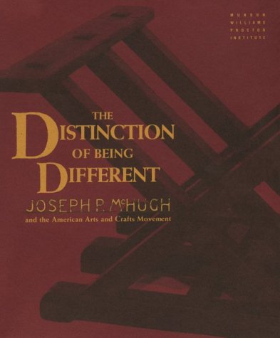 Beispielbild fr The Distinction of Being Different: Joseph P. Mchugh and the American Arts and Crafts Movement zum Verkauf von ThriftBooks-Atlanta