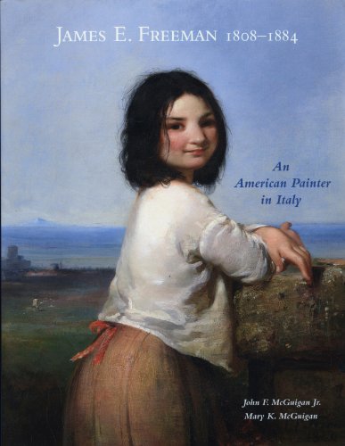 Stock image for James E. Freeman 1808-1884 : An American Painter in Italy for sale by Raritan River Books