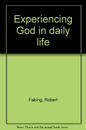 Beispielbild fr Experiencing God in daily life: The habit of reflecting on love, joy, need, fear, sorrow, and anger zum Verkauf von Better World Books