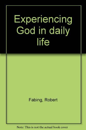 9780915903153: Experiencing God in daily life: The habit of reflecting on love, joy, need, fear, sorrow, and Anger