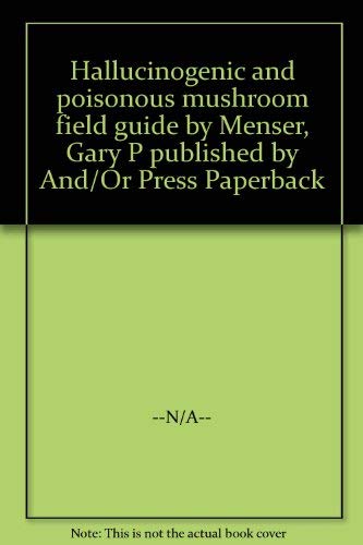 Stock image for Hallucinogenic and poisonous Mushroom Field Guide for sale by ProPen