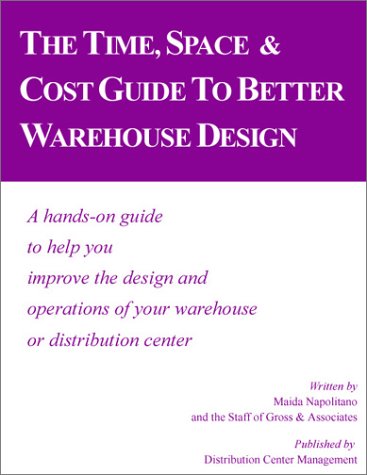 9780915910380: Time, Space & Cost Guide to Better Warehouse Design