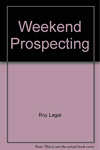 Beispielbild fr Weekend Prospecting zum Verkauf von Reader's Corner, Inc.