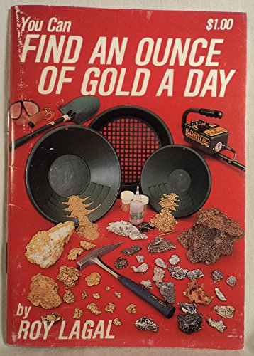 Imagen de archivo de You Can Find an Ounce of Gold a Day a la venta por ThriftBooks-Atlanta