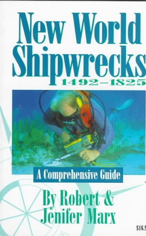 9780915920846: New World Shipwrecks 1492-1825: A Comprehensive Guide