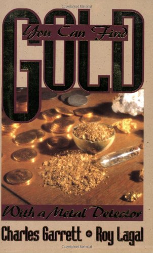Stock image for You Can Find Gold with a Metal Detector for sale by Better World Books: West