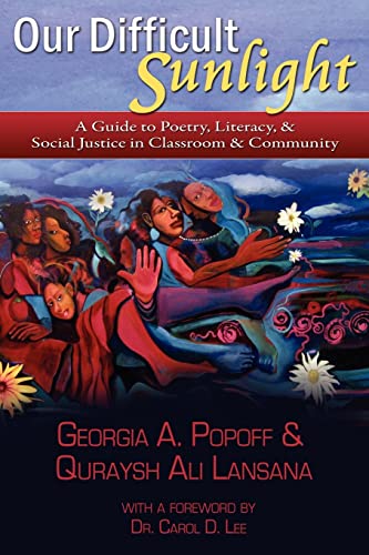 Stock image for Our Difficult Sunlight: A Guide to Poetry, Literacy, & Social Justice in Classroom & Community for sale by Russell Books