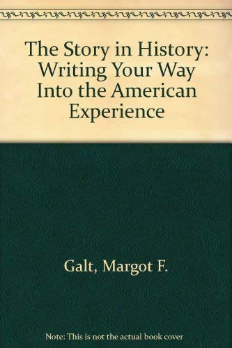 Beispielbild fr The Story in History: Writing Your Way into the American Experience zum Verkauf von HPB-Red