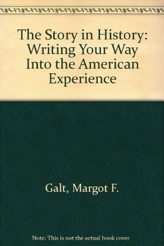 Stock image for The Story in History: Writing Your Way into the American Experience for sale by HPB-Red