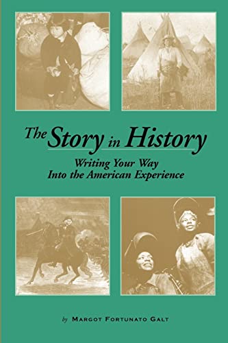 Beispielbild fr The Story in History : Writing Your Way into the American Experience zum Verkauf von Better World Books