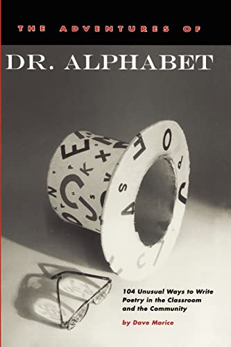 Stock image for The Adventures of Dr. Alphabet: 104 Unusual Ways to Write Poetry in the Classroom and the Community for sale by SecondSale