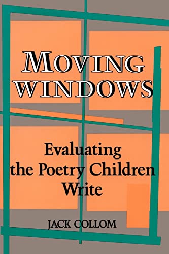 Beispielbild fr Moving Windows: Evaluating the Poetry Children Write zum Verkauf von SecondSale