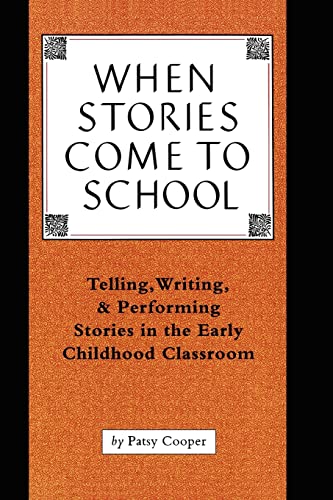 Stock image for When Stories Come To School: Telling, Writing, & Performing Stories in the Early Childhood Classroom for sale by Save With Sam