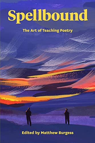 Stock image for Spellbound: The Art of Teaching Poetry for sale by Save With Sam