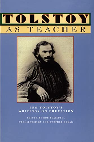 Stock image for Tolstoy as Teacher: Leo Tolstoys Writings on Education for sale by Goodwill Southern California