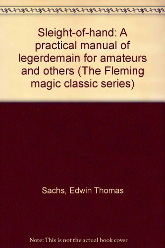 Imagen de archivo de Sleight-of-hand: A Practical Manual of Legerdemain for Amateurs and Others a la venta por Archer's Used and Rare Books, Inc.