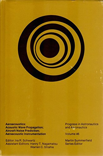 Stock image for Aeroacoustics: Acoustic Wave Propagation; Aircraft Noise Prediction; Aeroacoustic Instrumentation for sale by The Way We Were Bookshop