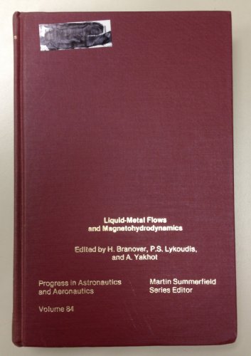 Beispielbild fr Liquid-Metal Flows and Magnetohydrodynamics: The Third International Seminar in the Mhd Flows and Turbulence Series (Progress in Astronautics and Aeronautics, V. 84) zum Verkauf von Wonder Book