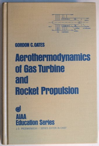 Beispielbild fr Aerothermodynamics of Gas Turbine and Rocket Propulsion (AIAA education series) zum Verkauf von ThriftBooks-Dallas