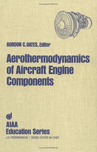 Beispielbild fr Aerothermodynamics of Aircraft Engine Components (AIAA Education Series) zum Verkauf von BookDepart