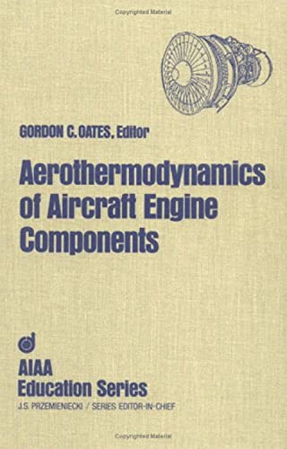 Stock image for Aerothermodynamics of Aircraft Engine Components (AIAA Education Series) for sale by BookDepart