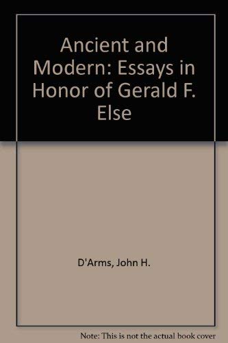 Beispielbild fr Ancient and Modern: Essays in Honor of Gerald F. Else zum Verkauf von Midtown Scholar Bookstore