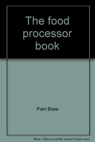 9780915942107: Title: The Food Processor Book An Owlswood Productions Co