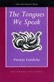 Imagen de archivo de Tongues We Speak: New and Selected Poems a la venta por Murphy-Brookfield Books