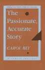 Beispielbild fr The Passionate, Accurate Story : Making Your Heart's Truth into Literature zum Verkauf von Better World Books