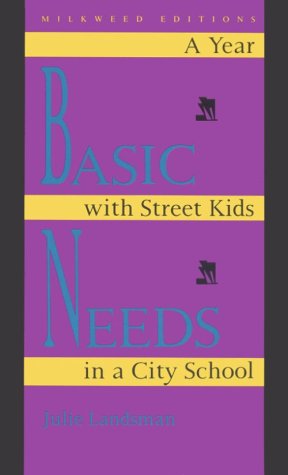 Beispielbild fr Basic Needs: A Year With Street Kids in a City School zum Verkauf von Robinson Street Books, IOBA