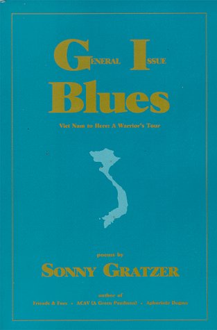 Beispielbild fr General Issue (GI) Blues, Viet Nam to Here: A Warrior's Tour zum Verkauf von Second Edition Books