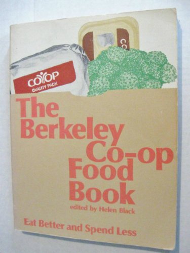 Stock image for The Berkeley Co-op Food Book Eat Better and Spend Less for sale by Virtuous Volumes et al.