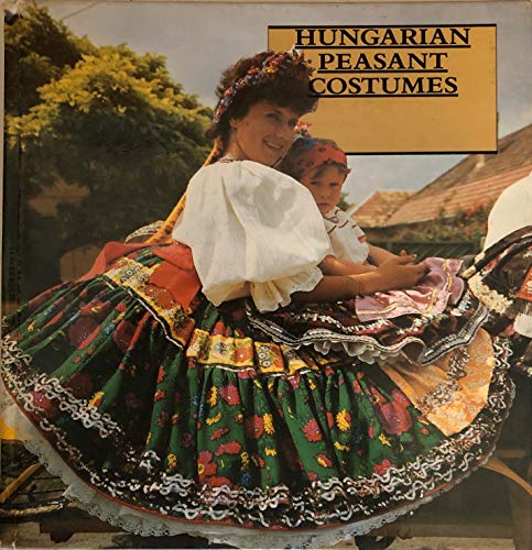 9780915951130: Hungarian peasant costumes (Hungarian folk art)